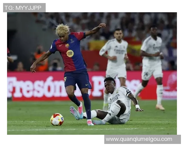 马卡报道亚马尔言行引发皇马球员不满已成队内公敌